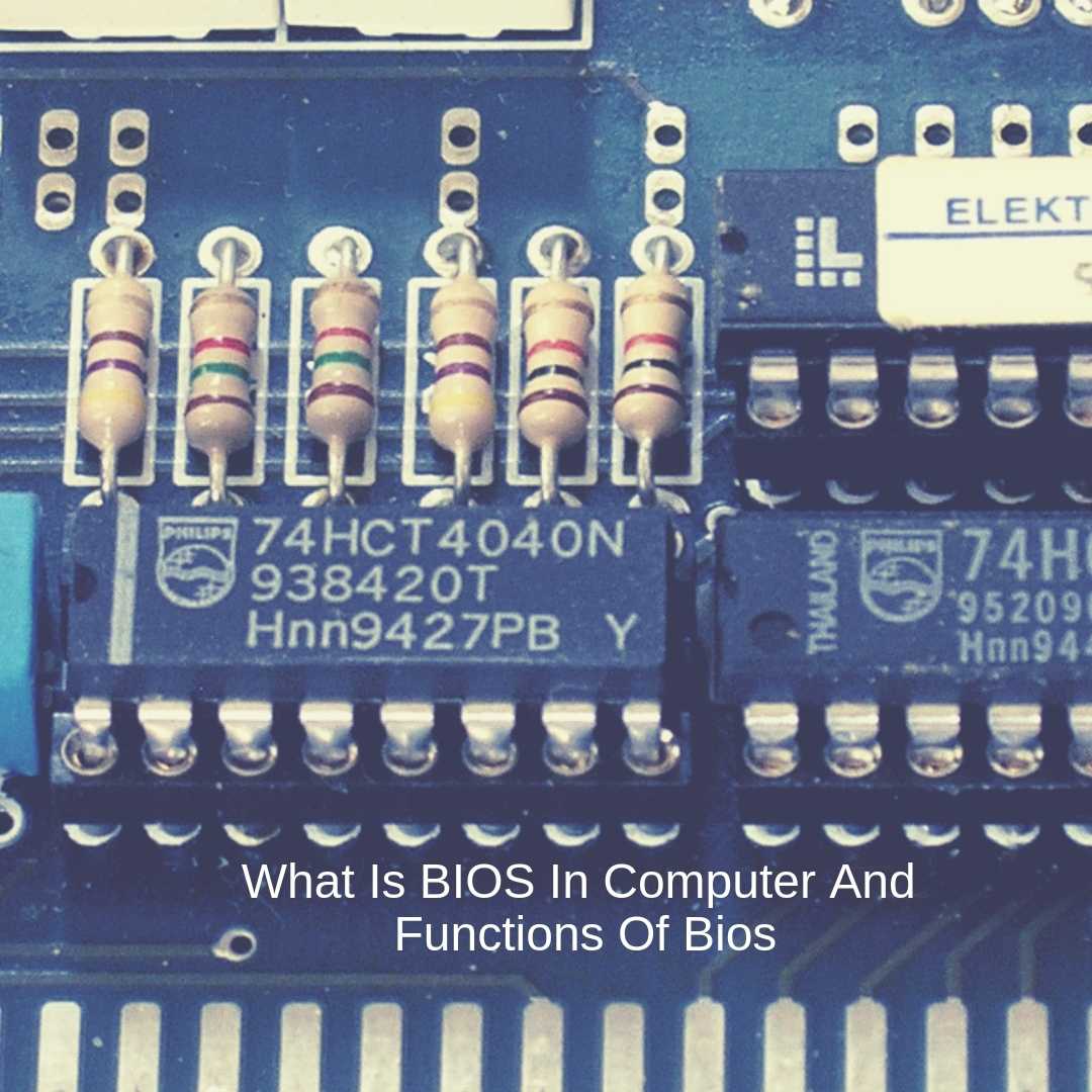 What Is BIOS In Computer And Functions Of Bios